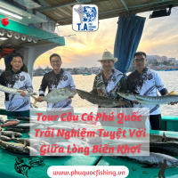 Tour Câu Cá Phú Quốc - Trải Nghiệm Tuyệt Vời Giữa Lòng Biển Khơi